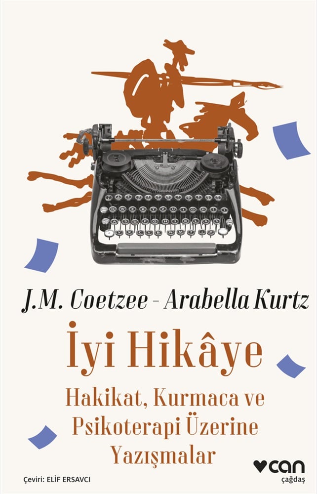 İyi Hikaye: Hakikat, Kurmaca ve Psikoterapi Üzerine Yazışmalar - John Maxwell Coetzee