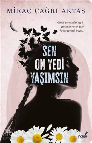 Sen On Yedi Yaşımsın - Miraç Çağrı Aktaş