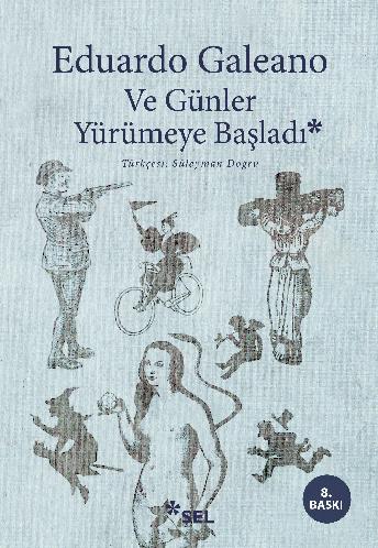 Ve Günler Yürümeye Başladı - Eduardo Galeano