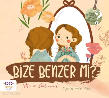 Bize Benzer mi ? - Küçük Merve'nin Büyük Soruları 2 - Merve Gülcemal