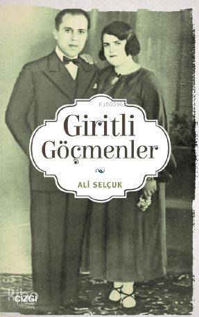 Giritli Göçmenler - Ali Selçuk