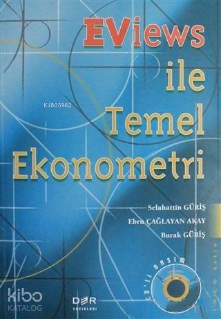 EViews ileTemel Ekonometri (CD'li) - Burak Güriş, Selahattin Güriş, Ebru Çağlayan