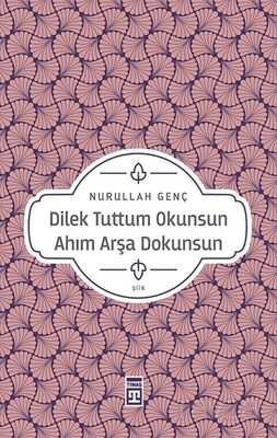 DİLEK TUTTUM OKUNSUN AHIM....