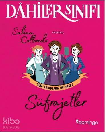 Dâhiler Sınıfı: Süfrajetler - Sabina Colloredo