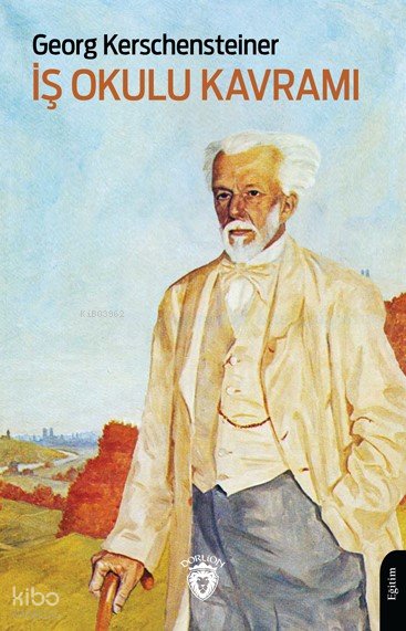 İş Okulu Kavramı - Georg Kerschensteiner