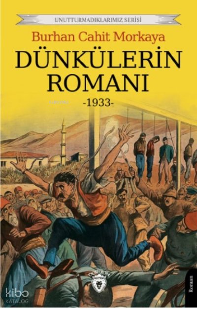 Dünkülerin Romanı - Burhan Cahit Morkaya