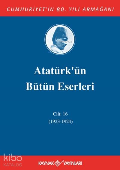 Atatürk'ün Bütün Eserleri 16. Cilt ( 1924 )