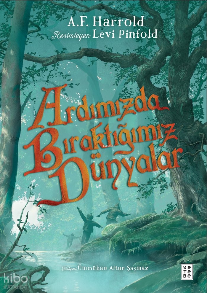 Ardımızda Bıraktığımız Dünyalar - A. F. Harrold