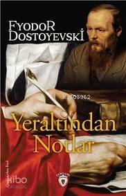 Yeraltından Notlar - Fyodor Mihayloviç Dostoyevski