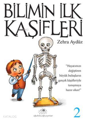 BİLİMİN İLK KAŞİFLERİ 2 / ZEHRA AYDÜZ
