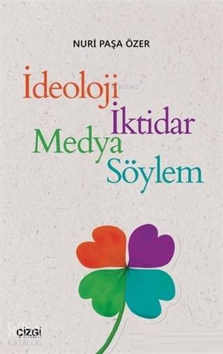 İdeoloji İktidar Medya Söylem - Nuri Paşa Özer