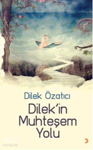 Dilekin Muhteşem Yolu - Dilek Özatıcı