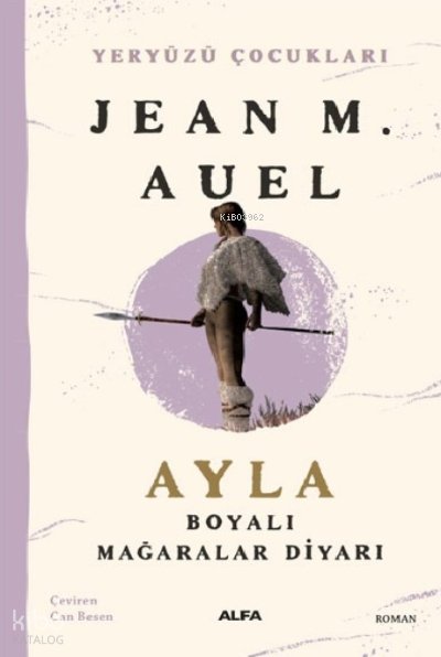 Ayla Boyalı Mağaralar Diyarı - Jean M. Auel