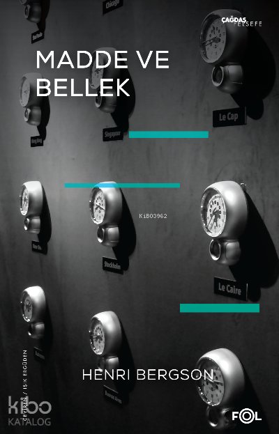 Madde ve Bellek-Beden-Tin İlişkisi Üzerine Deneme - Henri Bergson