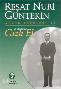 Gizli El - Reşat Nuri Güntekin