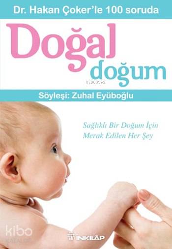 Dr. Hakan Çoker'le 100 Soruda Doğal Doğum - Hakan Çoker
