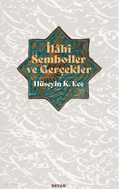 İlahi Semboller ve Gerçekler - Hüseyin K. Ece
