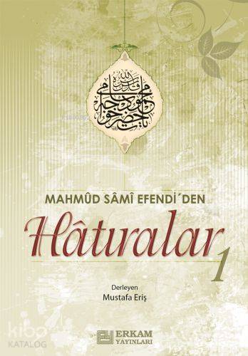 Mahmud Sami Efendi'den| Hatıralar - Mustafa Eriş