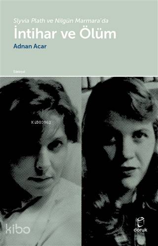 Slyvia Plath ve Nilgün Marmara'da İntihar ve Ölüm - Adnan Acar