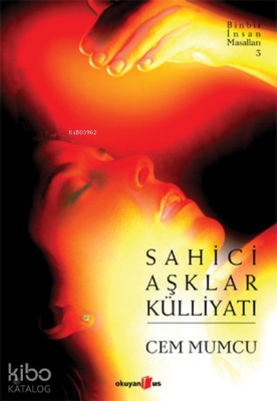 Sahici Aşklar Külliyatı - Cem Mumcu