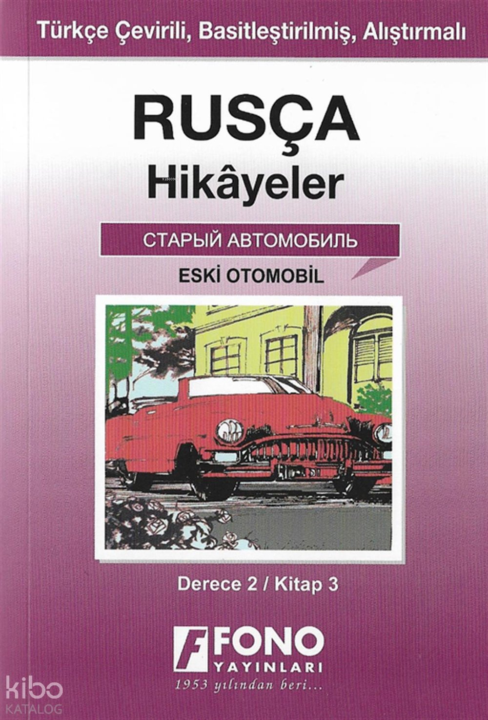 Rusça Hikayeler - Eski Otomobil (Derece 2) - Alexandra Yanılmaz