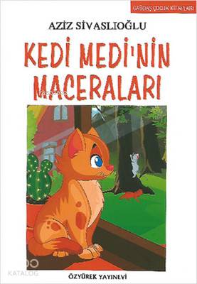 Kedi Medi'nin Maceraları - Aziz Sivaslıoğlu