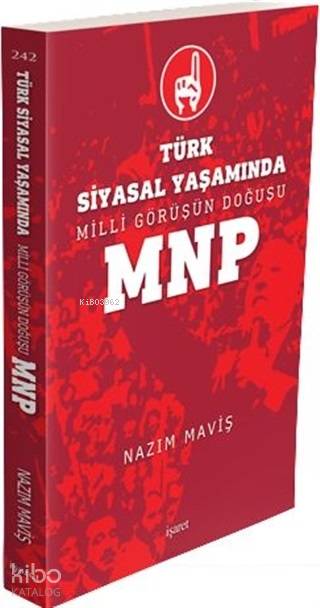Türk Siyasal Yaşamında Milli Görüşün Doğuşu MNP - Nazım Maviş