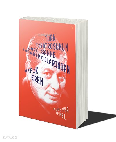 Türk Tiyatrosunun Öncü Sahne Tasarımcılarından Refik Eren