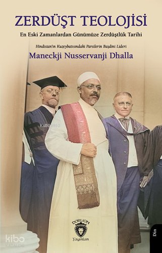 Zerdüşt Teolojisi - Maneckji Nusservanji Dhalla