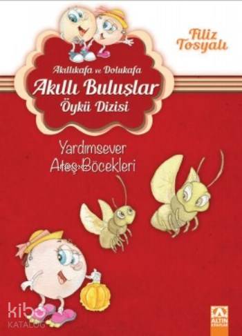 Yardımsever Ateş Böcekleri (7-10 Yaş) - Filiz Tosyalı