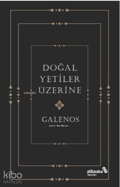 Doğal Yetiler Üzerine - Galenos 