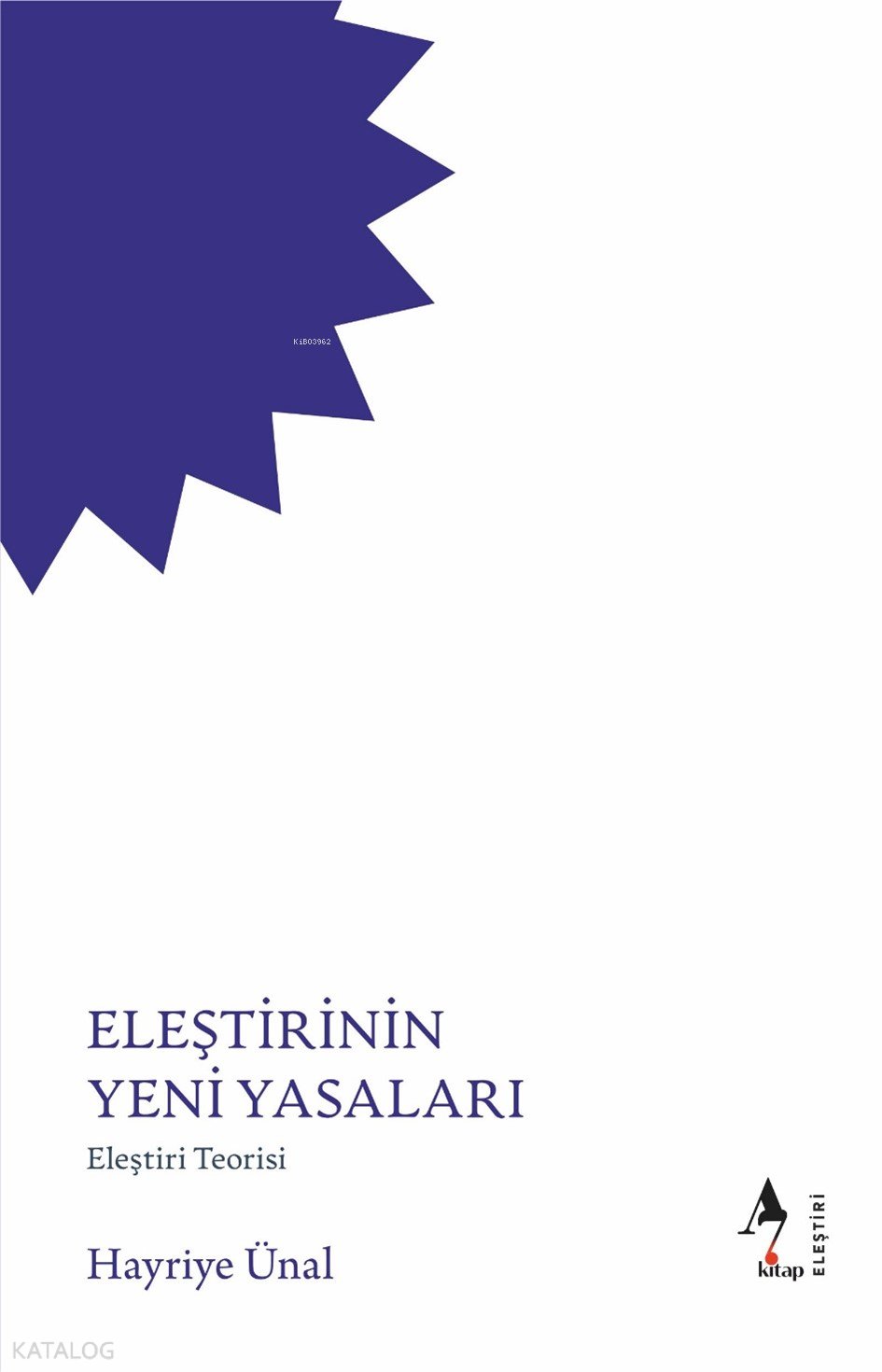 Eleştirinin Yeni Yasaları - Hayriye Ünal