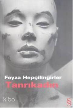 Tanrıkadın - Feyza Hepçilingirler