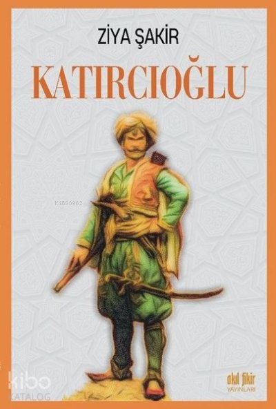 Katırcıoğlu - Ziya Şakir