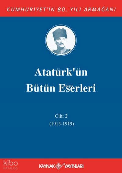 Atatürk'ün Bütün Eserleri 2. Cilt ( 1915 - 1919 )