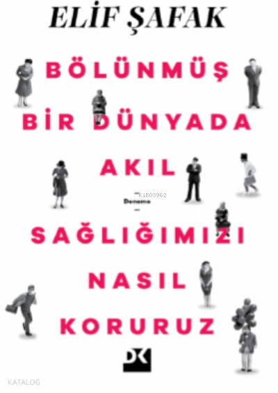 BÖLÜNMÜŞ BİR DÜNYADA AKIL SAĞLIĞIMIZI NA....