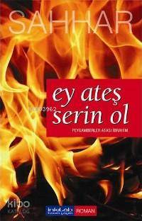Ey Ateş Serin Ol