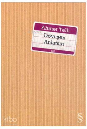 Dövüşen Anlatsın - Ahmet Telli