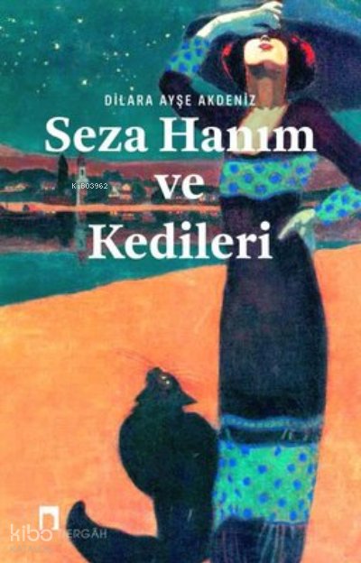 Seza Hanım Ve Kedileri - Dilara Ayşe Akdeniz