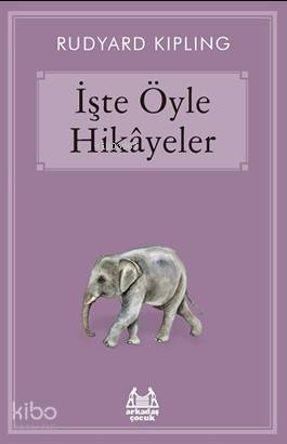 İşte Öyle Hikayeler - Joseph Rudyard Kipling