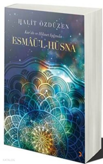 Kur’an ve Hikmet Işığında Esmâü’l Hüsna - Halit Özdüzen