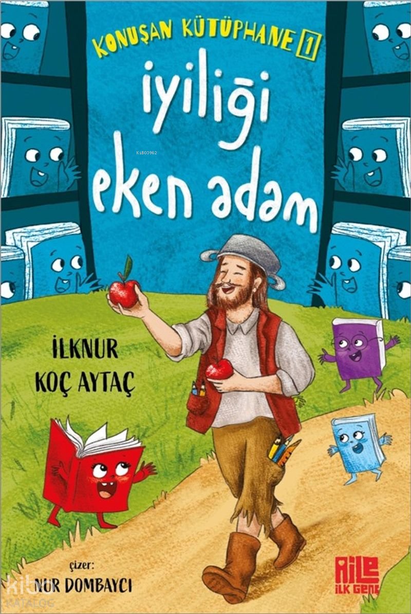 İyiliği Eken Adam - İlknur Koç Aytaç