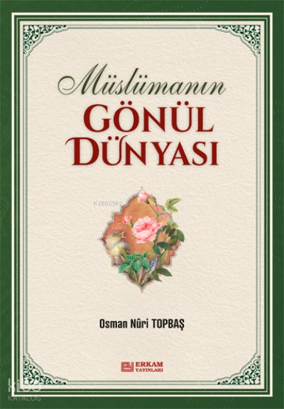 Müslümanın Gönül Dünyası - Osman Nuri Topbaş