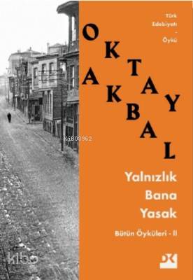 Yalnızlık Bana Yasak - Oktay Akbal