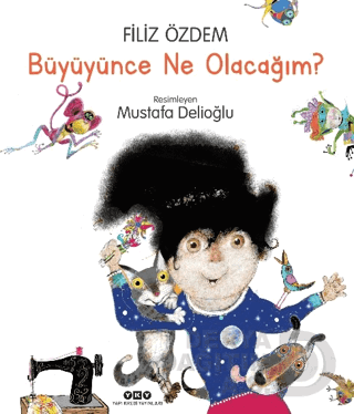 BÜYÜYÜNCE NE OLACAĞIM ?
