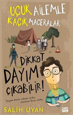Dikkat Dayım Çıkabilir! / Uçuk Ailemle Kaçık Maceralar - Salih Uyan