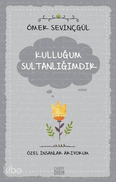 Kulluğum Sultanlığımdır - Ömer Sevinçgül