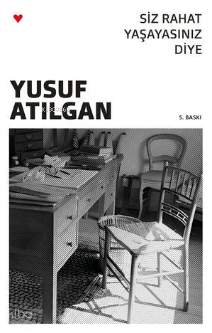 Siz Rahat Yaşayasınız Diye