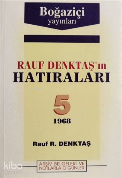 Rauf Denktaş'ın Hatıraları 5. Cilt - Rauf Denktaş