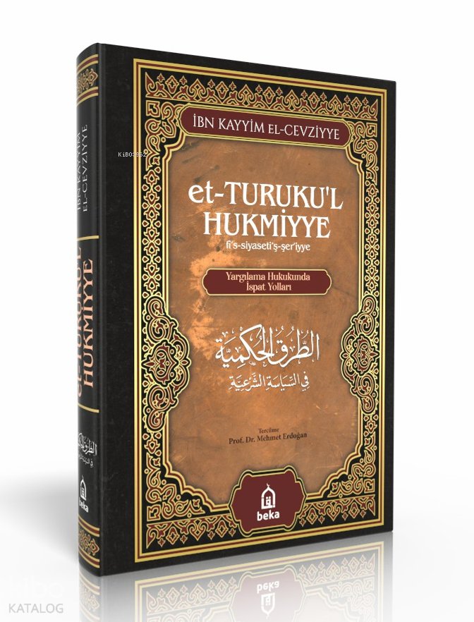 Yargılama Hukukunda İspat Yolları - et-Turukul Hukmiyye - İbn Kayyim El-Cevziyye